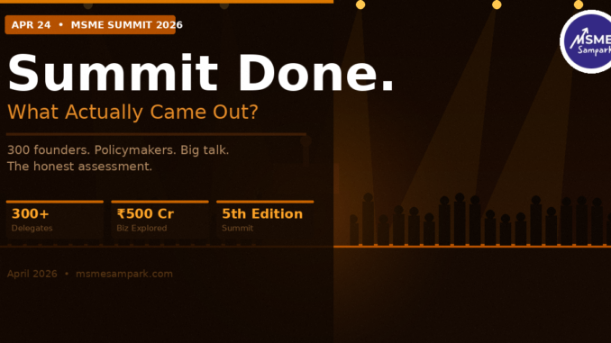 MSME & Startup Summit 2026 What Came Out of It and What Didn't